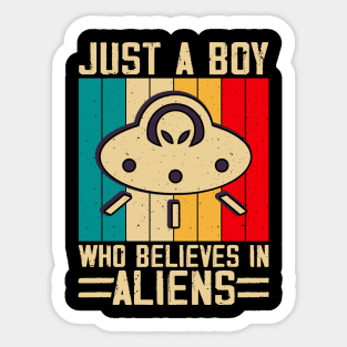 Just a boy how believes in Alien Sticker